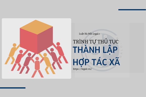Trình tự thủ tục thành lập hợp tác xã (đăng ký hợp tác xã )