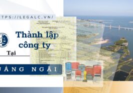 Dịch vụ thành lập công ty tại Quảng Ngãi (Dịch vụ thành lập doanh nghiệp tại Quảng Ngãi )