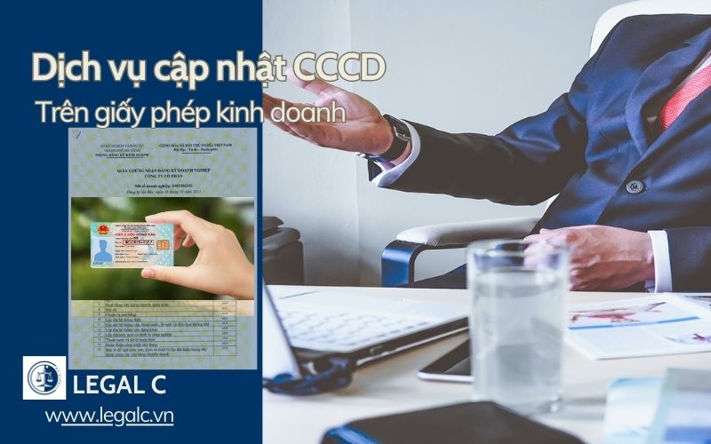 Hướng dẫn thủ tục thay đổi CCCD trên giấy phép kinh doanh