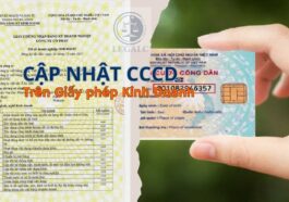 Cập nhật cccd trên giấy phép kinh doanh. Thủ tục thay đổi cccd trên giấy phép đăng ký kinh doanh