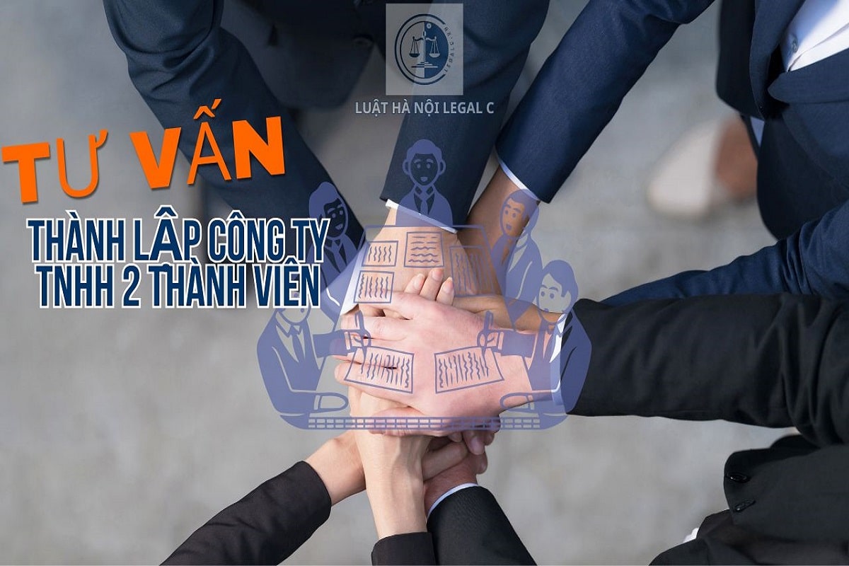 Legal C tư vấn thủ tục thành lập công ty TNHH 2 (hai) thành viên trở lên