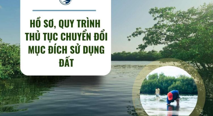 hồ sơ, quy trình thủ tục chuyển đổi mục đích sử dụng đất