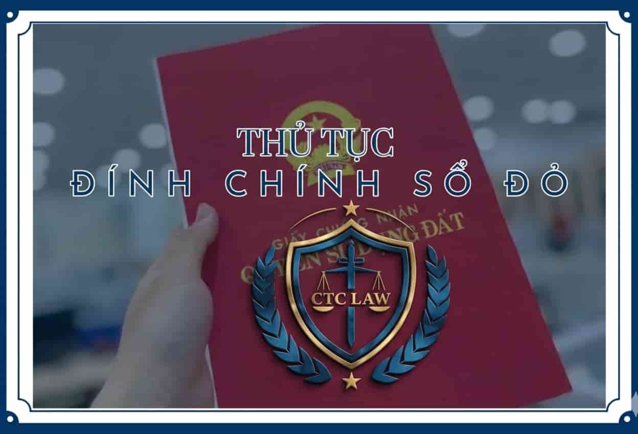 Thủ tục đính chính sổ đỏ ( đính chính giấy chứng nhận quyền sử dụng đất ) 2026 Thủ tục đính chính sổ đỏ