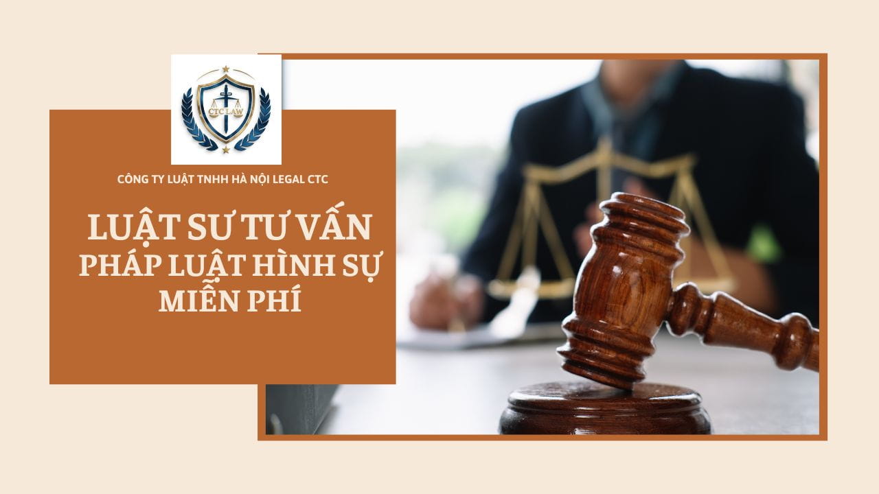 Luật Sư Tư Vấn Pháp Luật Hình Sự Miễn Phí online 2026 Luật sư tư vấn pháp luật hình sự miễn phí