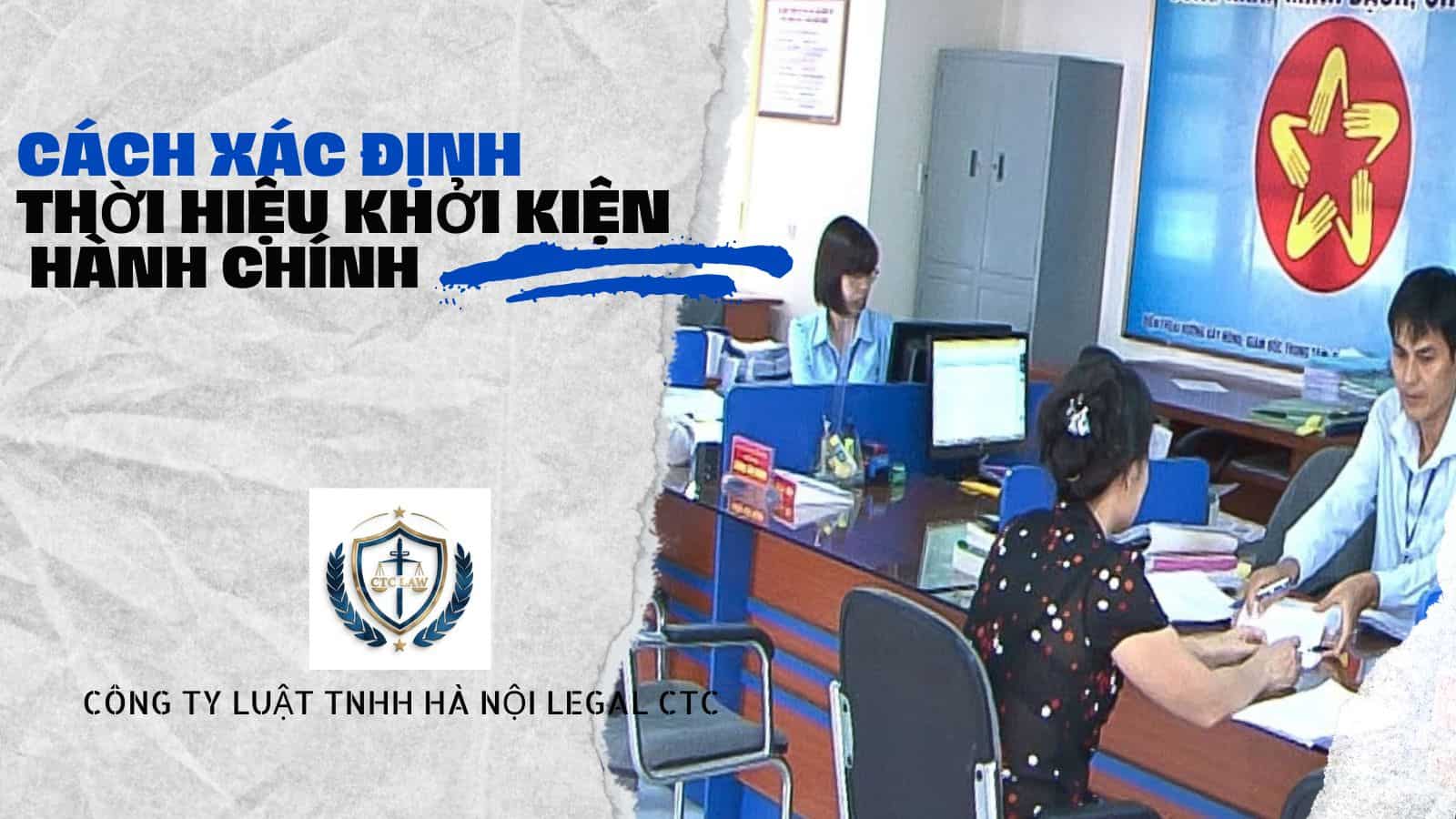 Thời hiệu khởi kiện quyết định hành chính (01 năm) Cách tính Thời hiệu khởi kiện quyết định hành chính