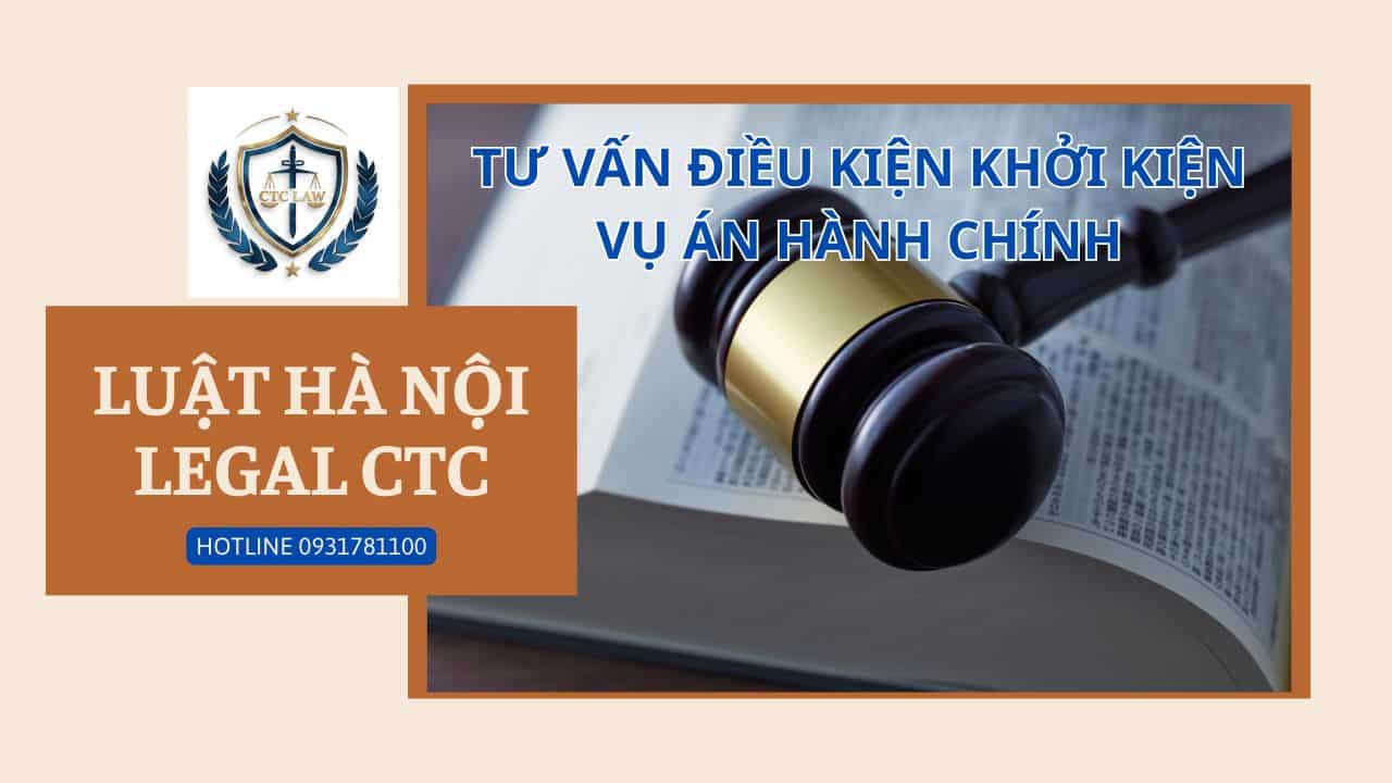 Điều kiện khởi kiện vụ án hành chính 2026 Tư vấn điều kiện khởi kiện vụ án hành chính